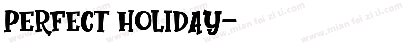Perfect holiday字体转换